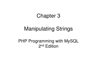 Chapter 3 Manipulating Strings PHP Programming with MySQL 2 nd Edition