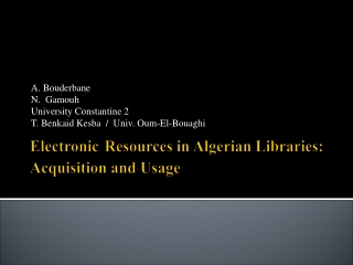 Electronic Resources in Algerian Libraries : Acquisition and Usage