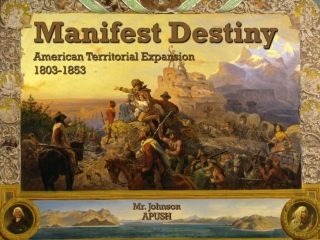 Manifest Destiny American Territorial Expansion 1803-1853