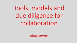 Tools, models and due diligence for collaboration