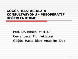 GÖĞÜS HASTALIKLARI KONSÜLTASYONU - PREOPERATİF DEĞERLENDİRME