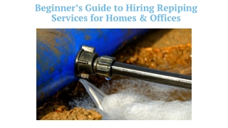 Beginner’s Guide to Hiring Repiping Services for Homes & Offices