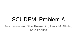 SCUDEM: Problem A