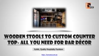 Wooden Stools to Custom Counter Top- All you Need for Bar Décor