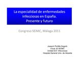 La especialidad de enfermedades infecciosas en Espa a. Presente y futuro