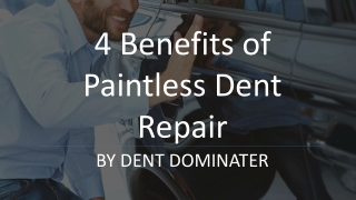 4 Benefits of Paintless Car Dent Repair by Dent Dominator