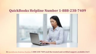 At QuickBooks Helpline Number 1-888-238-7409 avail the trusted and certified support, available 24x7.