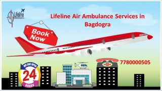 Lifeline Air Ambulance Services in Bagdogra Supply Utmost Effort 24/7