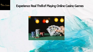 Experience real thrill of playing online casino games