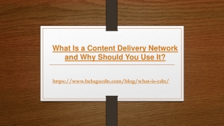 What Is a Content Delivery Network and Why Should You Use It?
