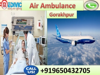 Air Ambulance in Gorakhpur and Bokaro by Medivic Aviation with Hi-tech Equipment’s