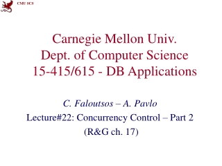 Carnegie Mellon Univ. Dept. of Computer Science 15-415/615 - DB Applications