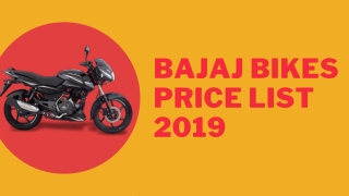 Bajaj Bikes Price List 2019 - Price, Mileage & Other Specifications