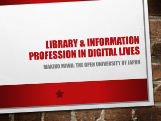 Library &amp; Information Profession in Digital Lives