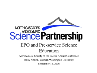 EPO and Pre-service Science Education Astronomical Society of the Pacific Annual Conference