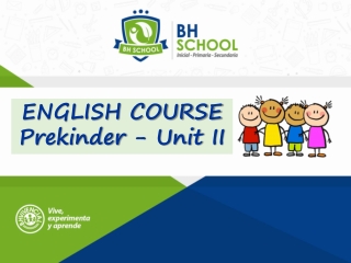 ENGLISH COURSE Prekinder - Unit II