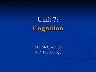 Unit 7: Cognition