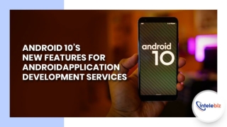 Android 10’s New Features For Android Application Development Services