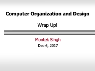 Computer Organization and Design Wrap Up!