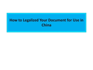 How to Legalized Your Document for Use in China