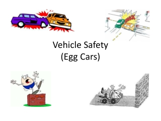 Vehicle Safety (Egg Cars)