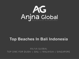 Top DMC of Dubai, Singapore, Malaysia & Bali - AnjnaGlobal