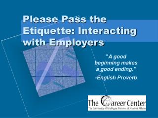 Please Pass the Etiquette: Interacting with Employers
