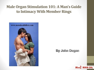 Male Organ Stimulation 101: A Man’s Guide to Intimacy With Member Rings