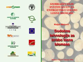 IZOBRAŽEVANJE SVETOVALCEV ZA ENERGETSKO IZRABO LESNE BIOMASE