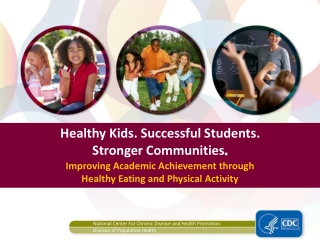 Healthy Kids. Successful Students. Stronger Communities .