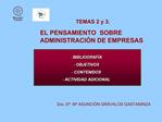 TEMAS 2 y 3. EL PENSAMIENTO SOBRE ADMINISTRACI N DE EMPRESAS