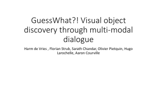 GuessWhat ?! Visual object discovery through multi-modal dialogue