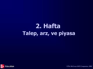 2 . Hafta Talep , arz , ve piyasa