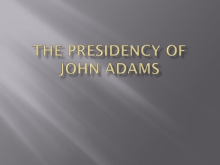 The Presidency of John Adams