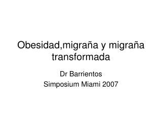 Obesidad,migraña y migraña transformada