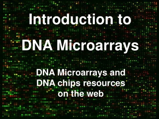 Introduction to DNA Microarrays