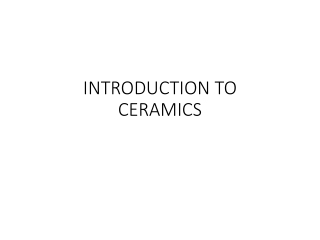 INTRODUCTION TO CERAMICS