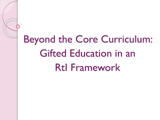 Beyond the Core Curriculum: Gifted Education in an RtI Framework