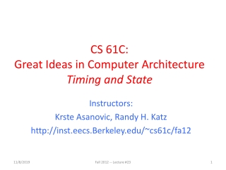 CS 61C: Great Ideas in Computer Architecture Timing and State