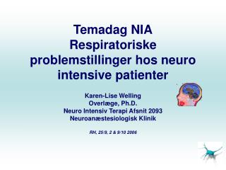 Temadag NIA Respiratoriske problemstillinger hos neuro intensive patienter