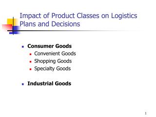 Impact of Product Classes on Logistics Plans and Decisions