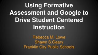 Using Formative Assessment and Google to Drive Student Centered Instruction