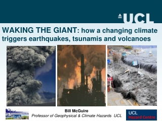 WAKING THE GIANT : how a changing climate triggers earthquakes, tsunamis and volcanoes