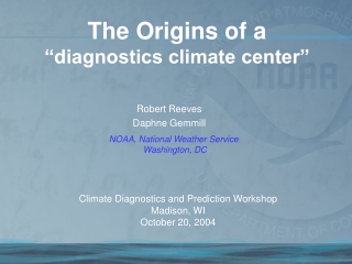 The Origins of a “diagnostics climate center”