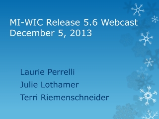 MI-WIC Release 5.6 Webcast December 5, 2013