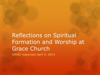 Reflections on Spiritual Formation and Worship at Grace Church