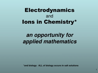 Electrodynamics and Ions in Chemistry* an opportunity for applied mathematics