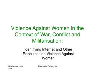 Violence Against Women in the Context of War, Conflict and Militarisation: