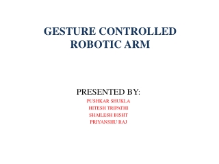 GESTURE CONTROLLED ROBOTIC ARM