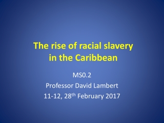 The rise of racial slavery in the Caribbean